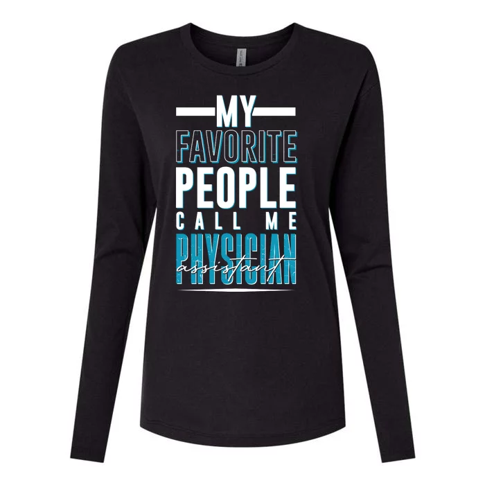 My Favorite People Call Me Physician Assistant Womens Cotton Relaxed Long Sleeve T-Shirt