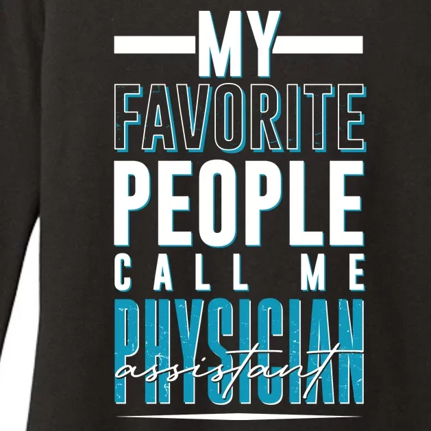 My Favorite People Call Me Physician Assistant Womens CVC Long Sleeve Shirt