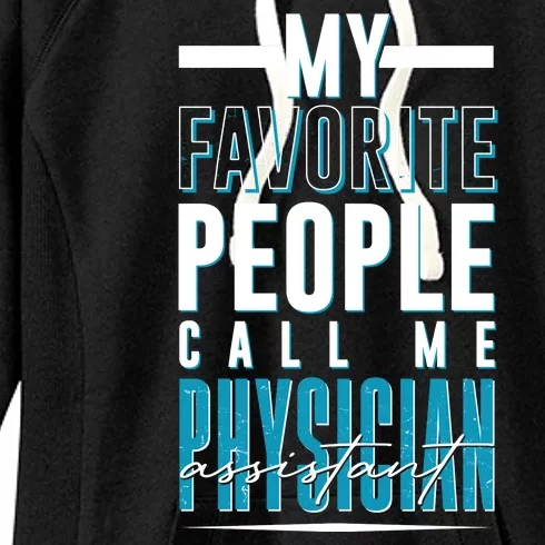 My Favorite People Call Me Physician Assistant Women's Fleece Hoodie