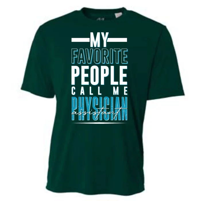 My Favorite People Call Me Physician Assistant Cooling Performance Crew T-Shirt