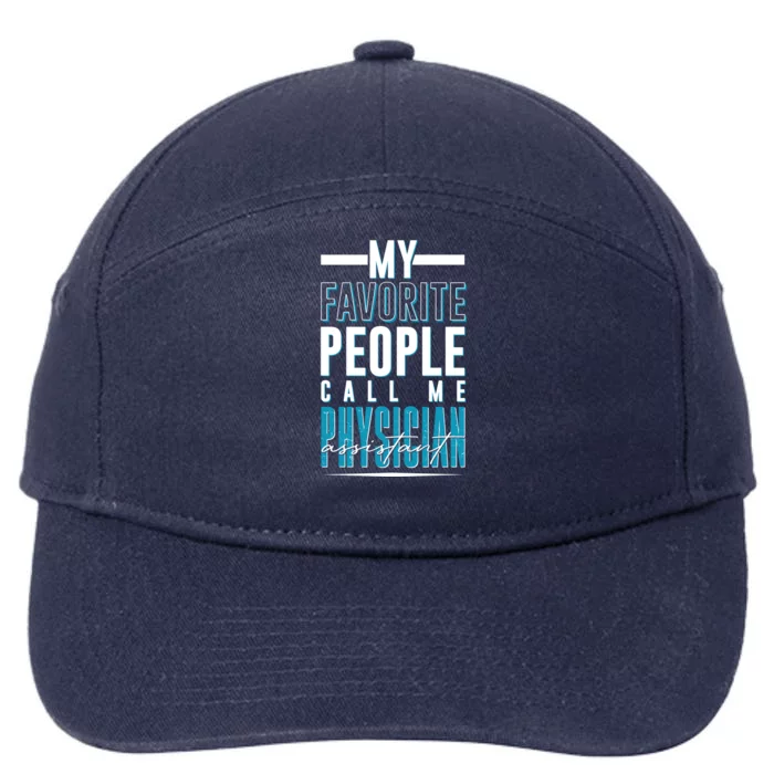 My Favorite People Call Me Physician Assistant 7-Panel Snapback Hat