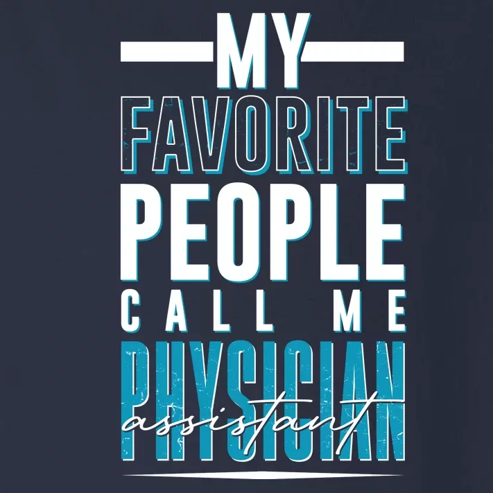 My Favorite People Call Me Physician Assistant Toddler Long Sleeve Shirt