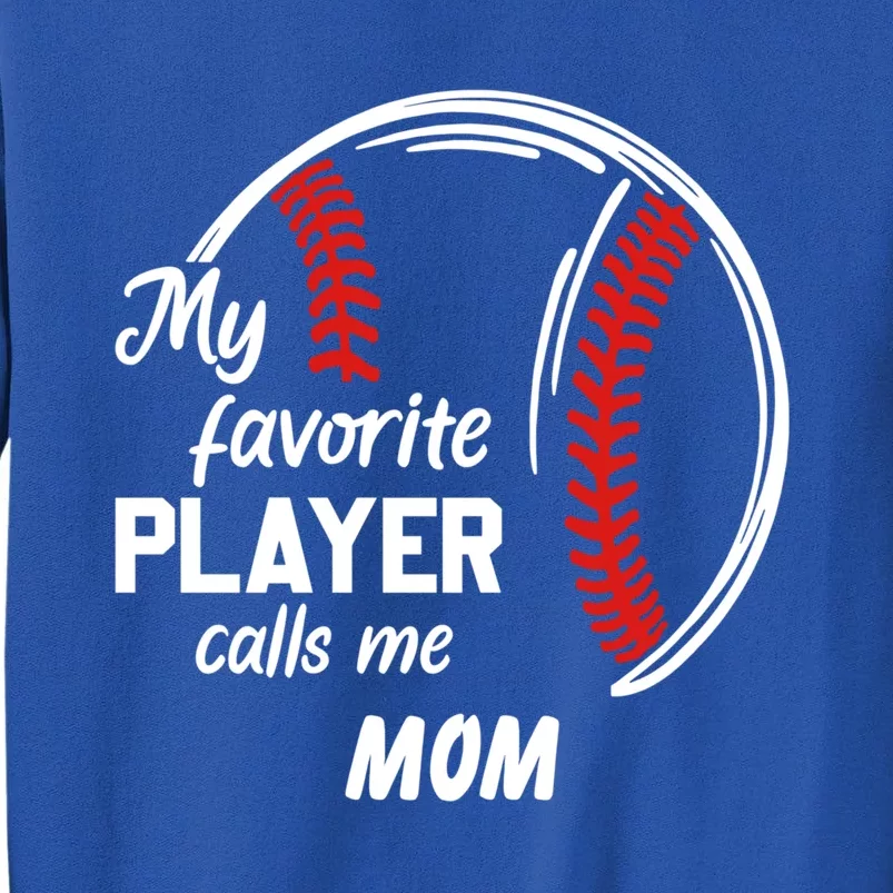 My Favorite Player Call Me Mom Baseball Gift Cute Gift Sweatshirt