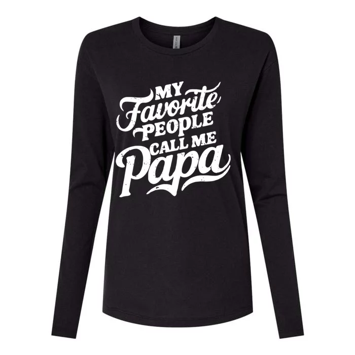 My Favorite People Call Me Papa FatherS Day Family Design Gift Womens Cotton Relaxed Long Sleeve T-Shirt