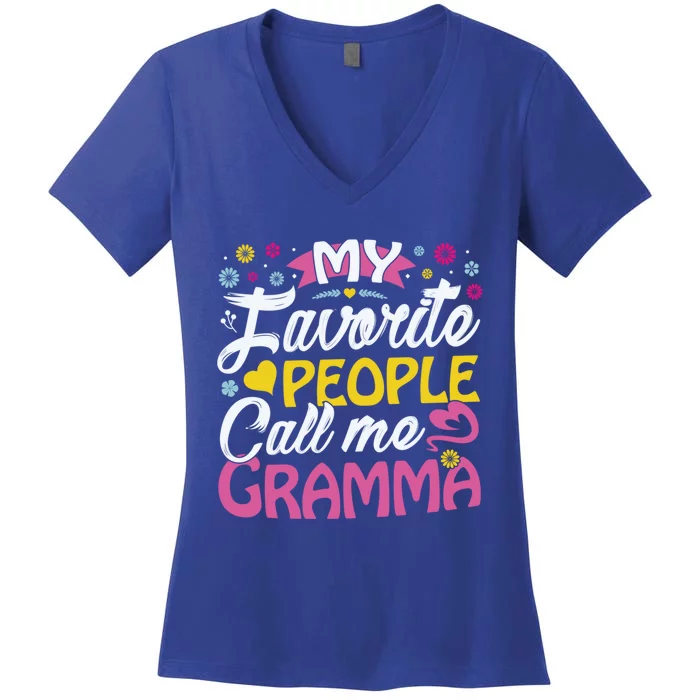 My Favorite People Call Me Gramma Cute Gramma Funny Gift Gramma Gift Women's V-Neck T-Shirt