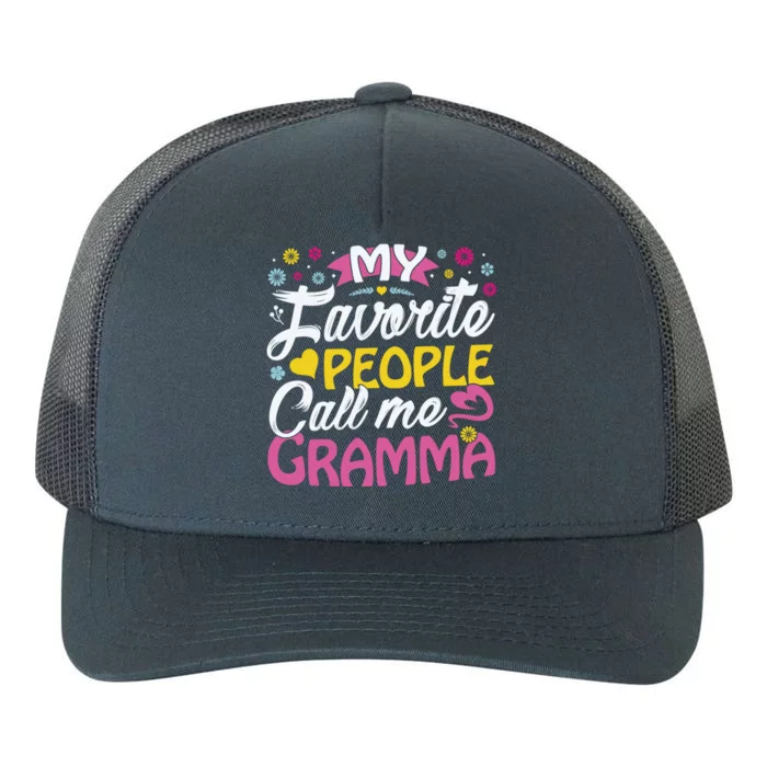 My Favorite People Call Me Gramma Cute Gramma Funny Gift Gramma Gift Yupoong Adult 5-Panel Trucker Hat