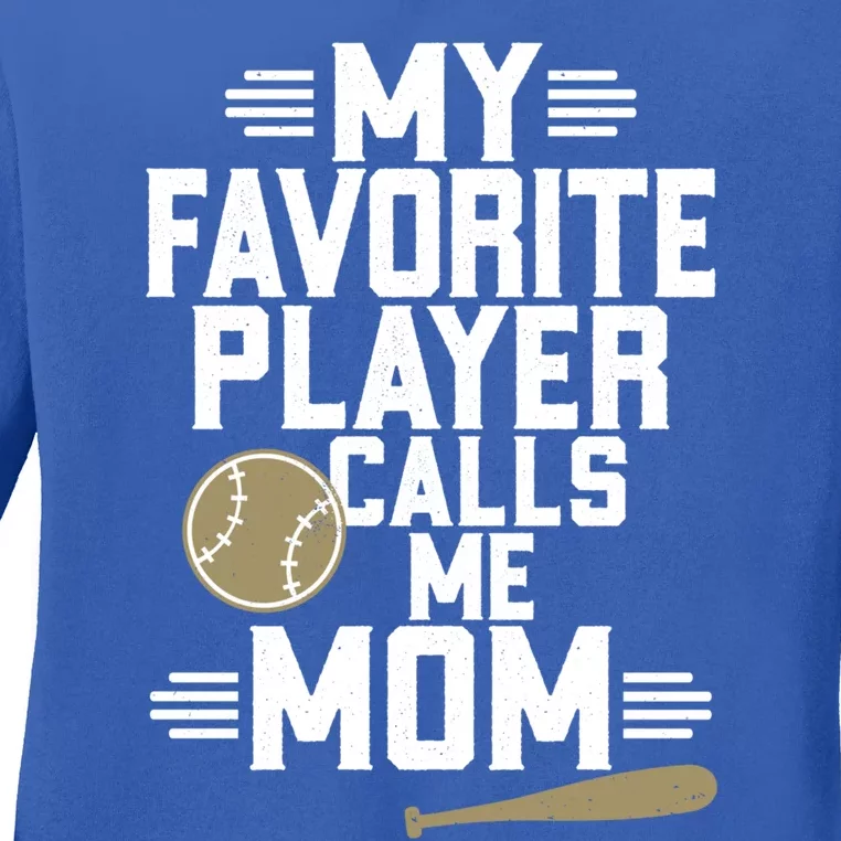 My Favorite Player Calls Me Design Mom Baseball Player Gift Ladies Long Sleeve Shirt