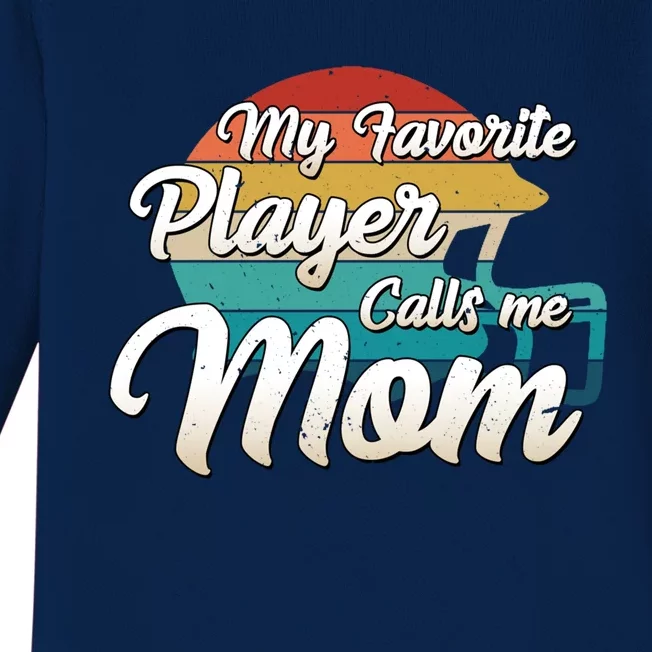 My Favorite Player Calls Me Mom Retro Football Helmet Mama Great Gift Baby Long Sleeve Bodysuit