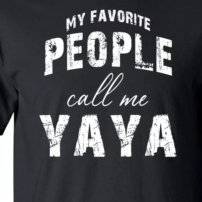 My Favorite People Call Me Yaya Tall T-Shirt