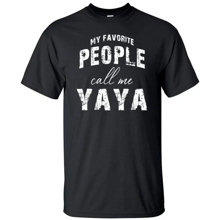 My Favorite People Call Me Yaya Tall T-Shirt