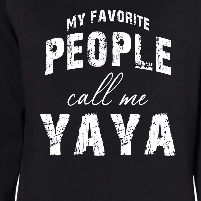 My Favorite People Call Me Yaya Womens California Wash Sweatshirt