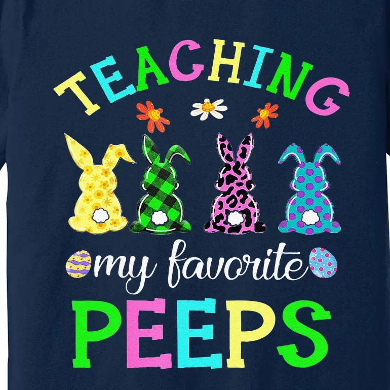 My Favorite Peep Call Me Teacher Happy Easter Day Funny Premium T-Shirt