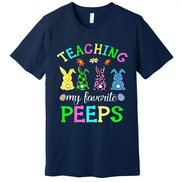 My Favorite Peep Call Me Teacher Happy Easter Day Funny Premium T-Shirt