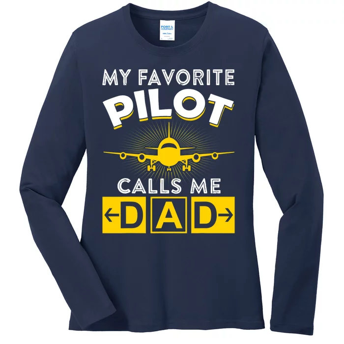 My Favorite Pilot Calls Me Dad Aviation Pilot Fathers Day Ladies Long Sleeve Shirt