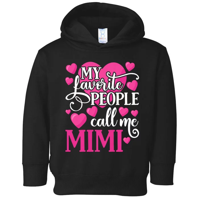 My Favorite People Call Me Mimi Toddler Hoodie