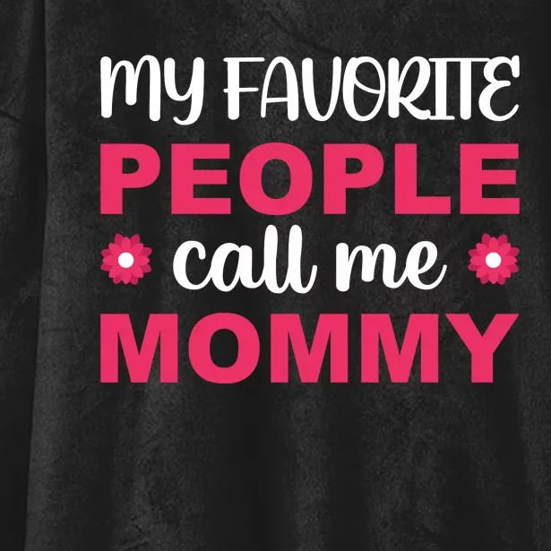 My Favorite People Call Mommy T Hooded Wearable Blanket