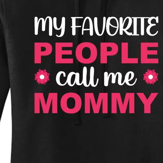 My Favorite People Call Mommy T Women's Pullover Hoodie