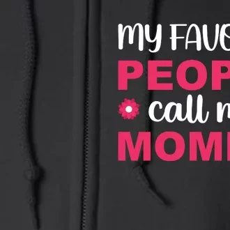 My Favorite People Call Mommy T Full Zip Hoodie