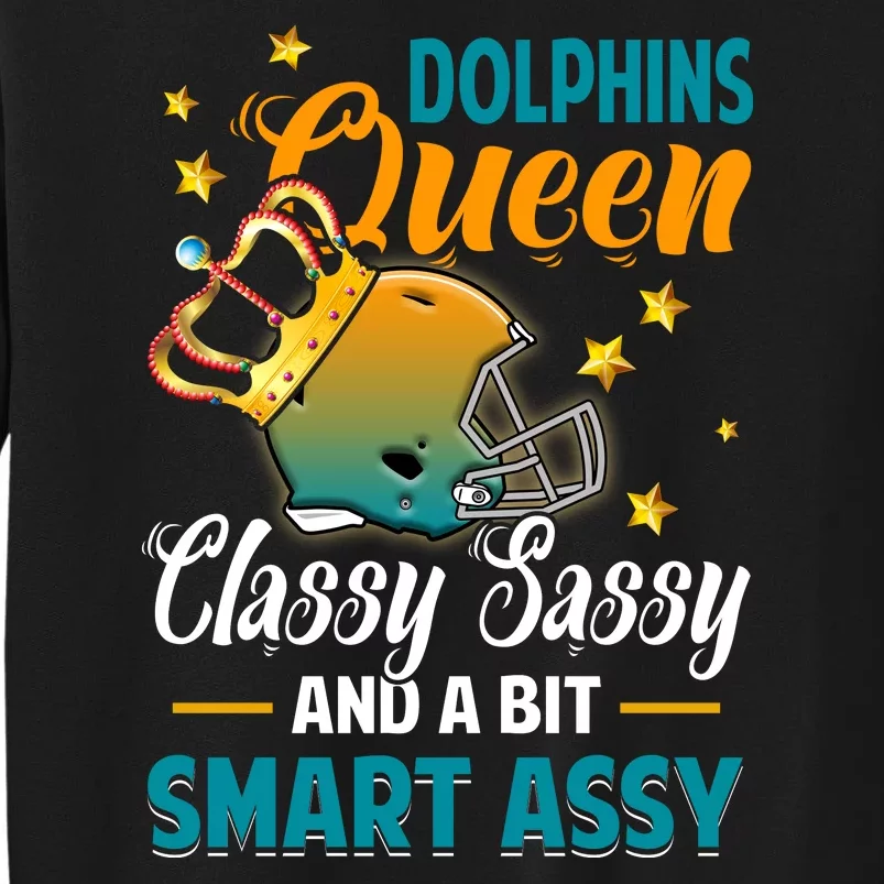 Miami Football Queen Classy Sassy And A Bit Smart Assy Tall Sweatshirt