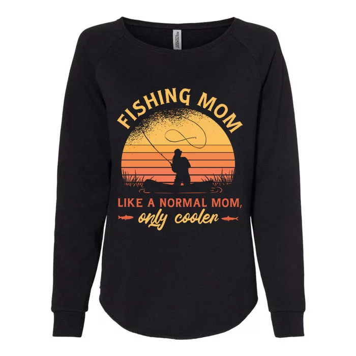 Mom Fishing Quote Meaningful Gift Womens California Wash Sweatshirt