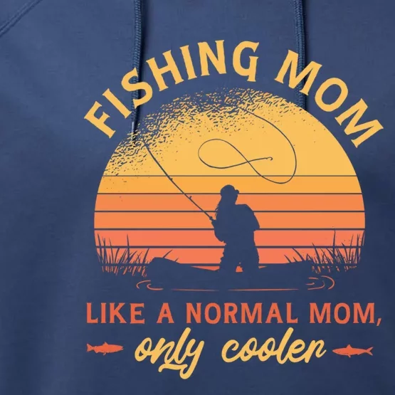 Mom Fishing Quote Meaningful Gift Performance Fleece Hoodie