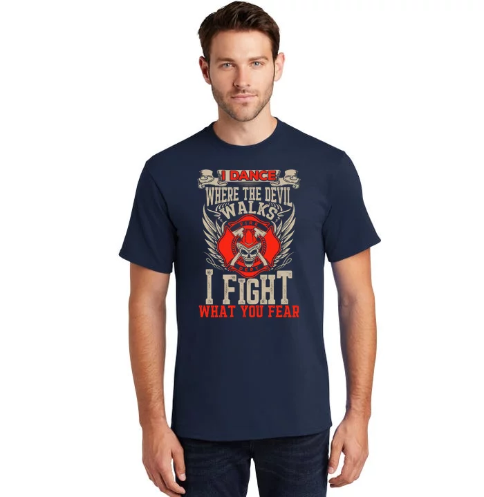 Motivational Firefighter Quote Inspirational Quote Tall T-Shirt