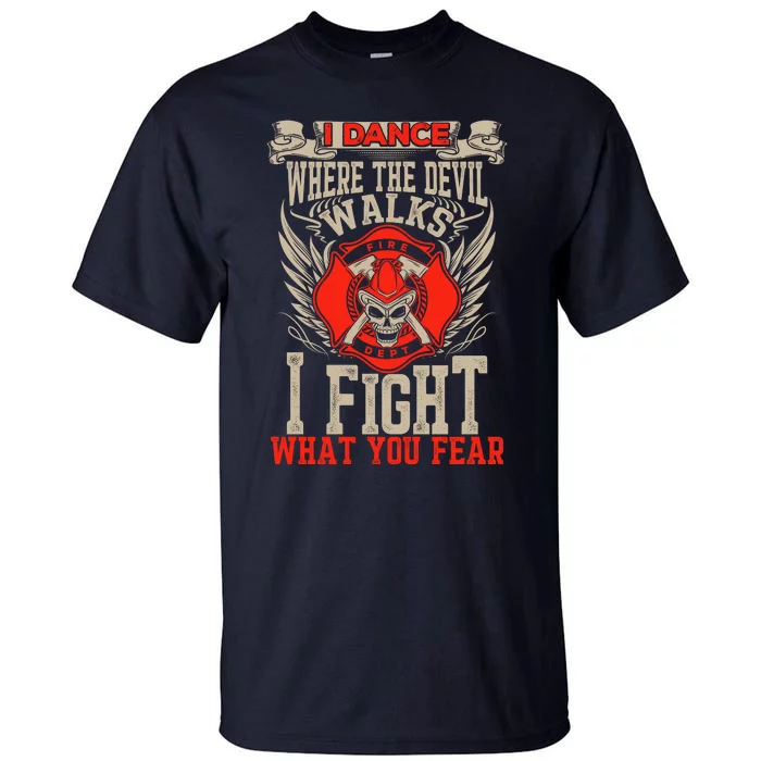 Motivational Firefighter Quote Inspirational Quote Tall T-Shirt