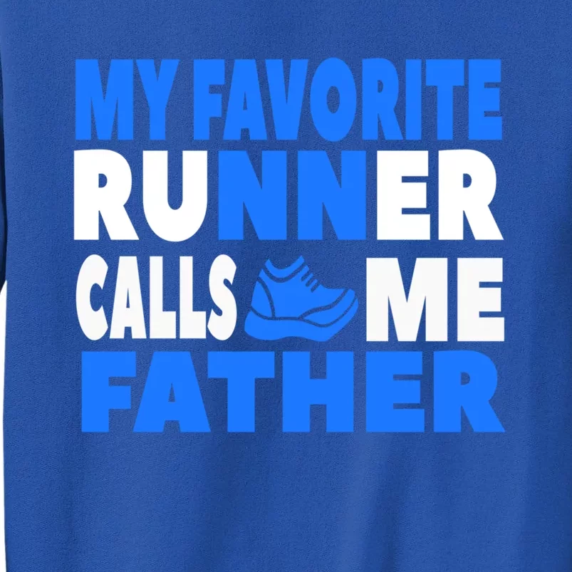 My Favorite Runner Calls Me Father Running Lover Great Gift Sweatshirt