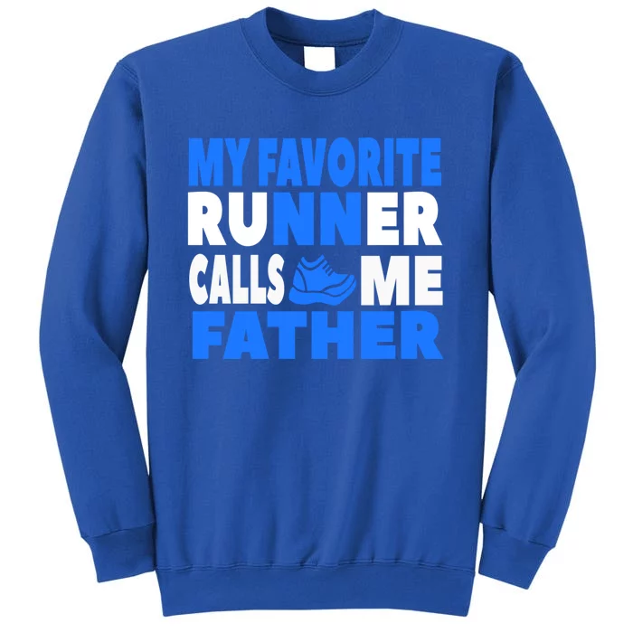 My Favorite Runner Calls Me Father Running Lover Great Gift Sweatshirt