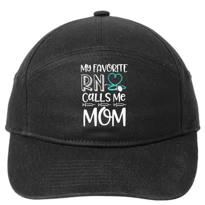 My Favorite Rn Calls Me Mom Nurse Gift From Daughter 7-Panel Snapback Hat