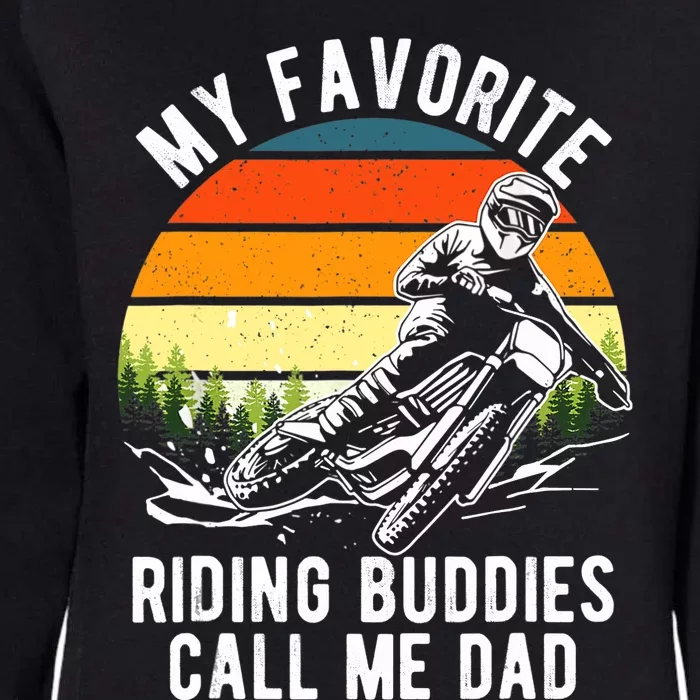 My Favorite Riding Buddies Call Me Dad Proud Of Father Womens California Wash Sweatshirt