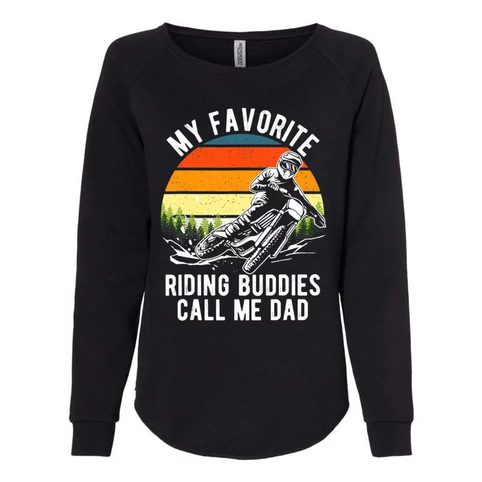 My Favorite Riding Buddies Call Me Dad Proud Of Father Womens California Wash Sweatshirt