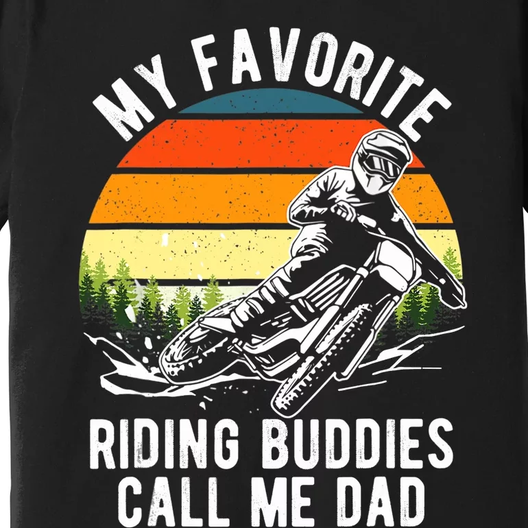 My Favorite Riding Buddies Call Me Dad Proud Of Father Premium T-Shirt