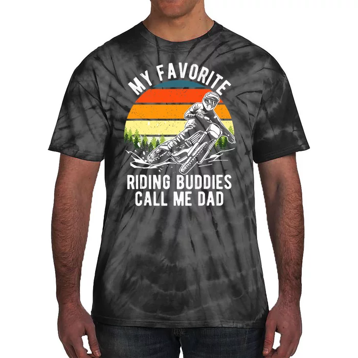 My Favorite Riding Buddies Call Me Dad Proud Of Father Tie-Dye T-Shirt