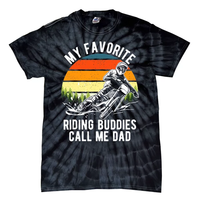 My Favorite Riding Buddies Call Me Dad Proud Of Father Tie-Dye T-Shirt