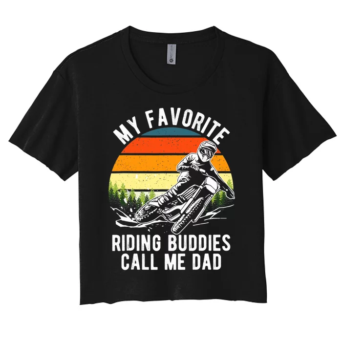 My Favorite Riding Buddies Call Me Dad Proud Of Father Women's Crop Top Tee