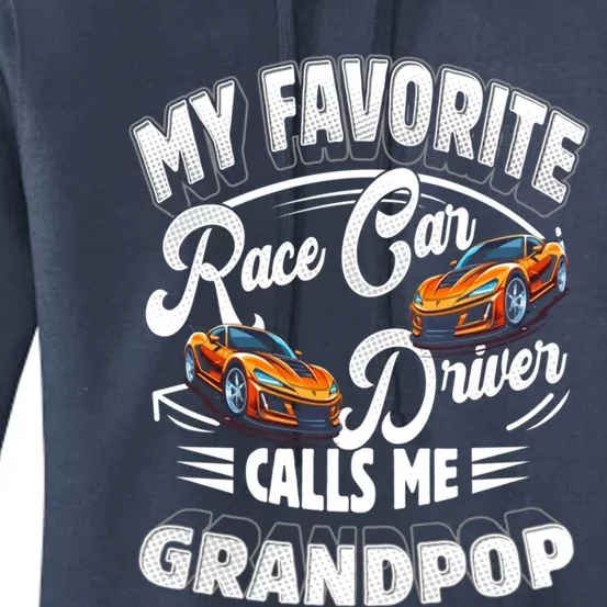 My Favorite Race Car Driver Calls Me Grandpop Grandpa Gift Women's Pullover Hoodie