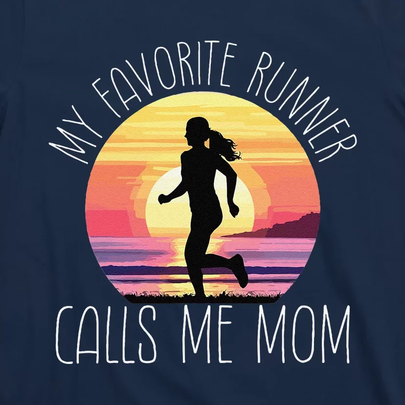 My Favorite Runner Calls Me Mom T-Shirt