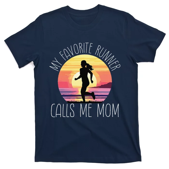 My Favorite Runner Calls Me Mom T-Shirt