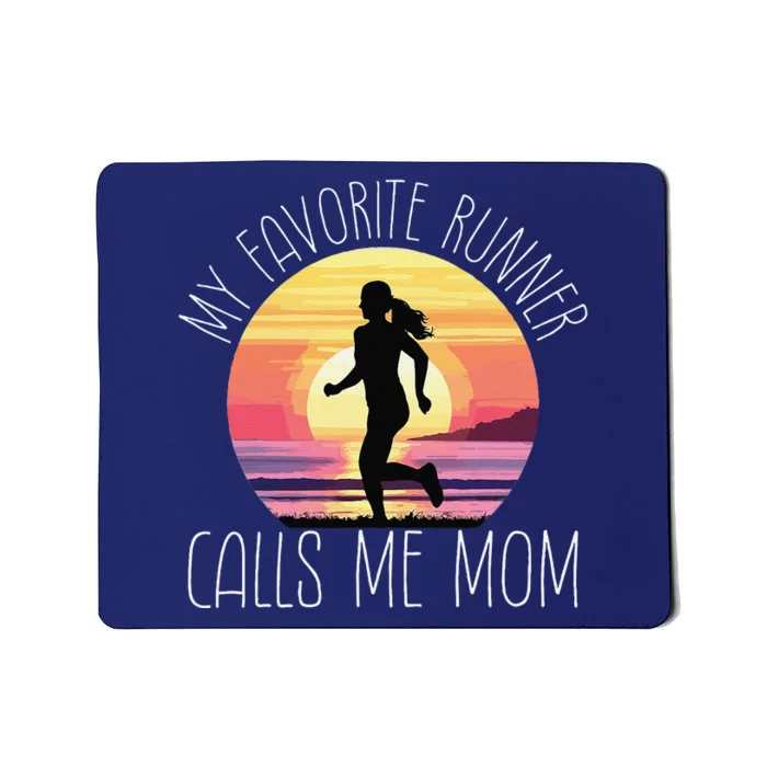 My Favorite Runner Calls Me Mom Mousepad