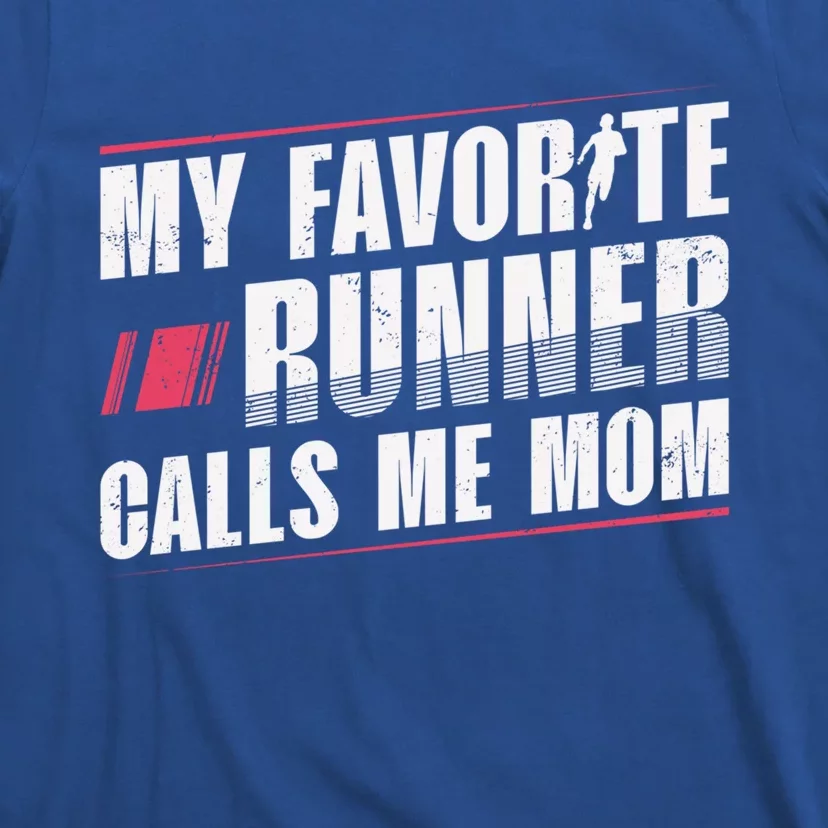 My Favorite Runner Calls Me Mom Runner Marathon Funny Gift T-Shirt