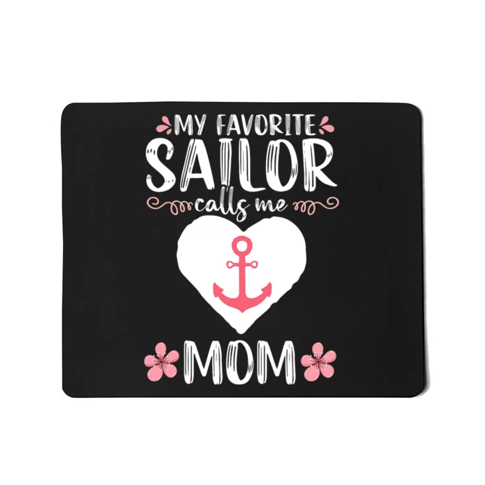 My Favorite Sailor Calls Me Mom Funny Mothers Day Mousepad