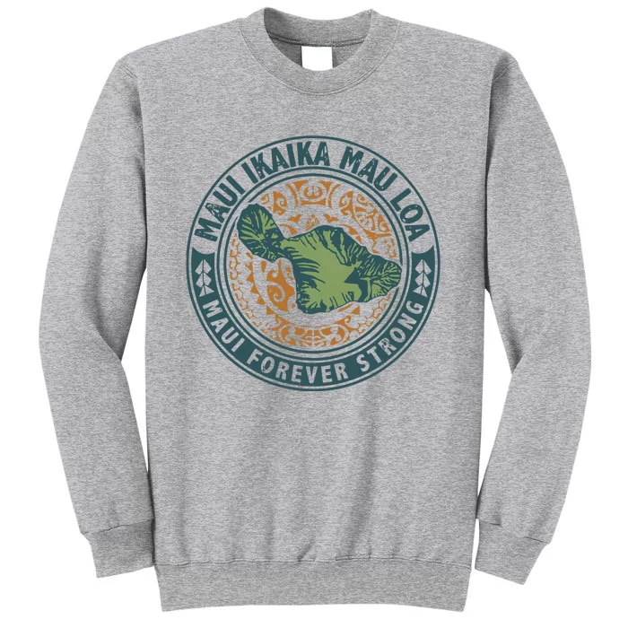 Maui Forever Strong Tall Sweatshirt