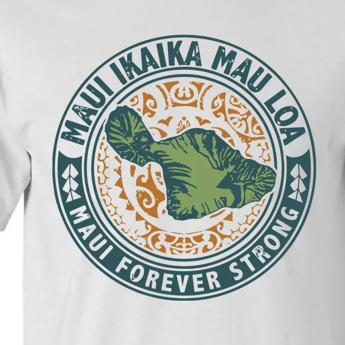 Maui Forever Strong Tall T-Shirt