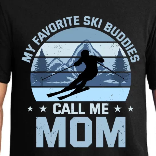 My Favorite Ski Buddies Call Me Mom Skiing Mother Great Gift Pajama Set