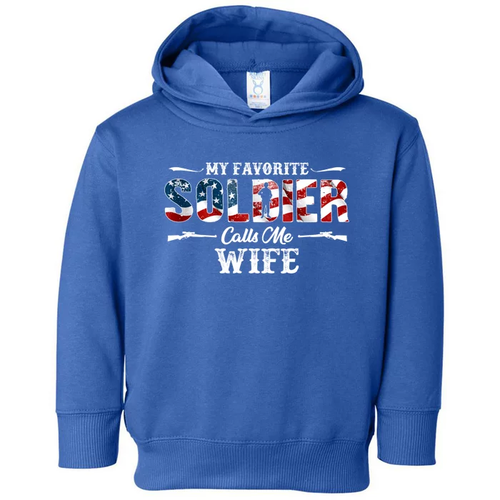 My Favorite Soldier Calls Me Wife Gift Fathers Day Cute Gift Toddler Hoodie