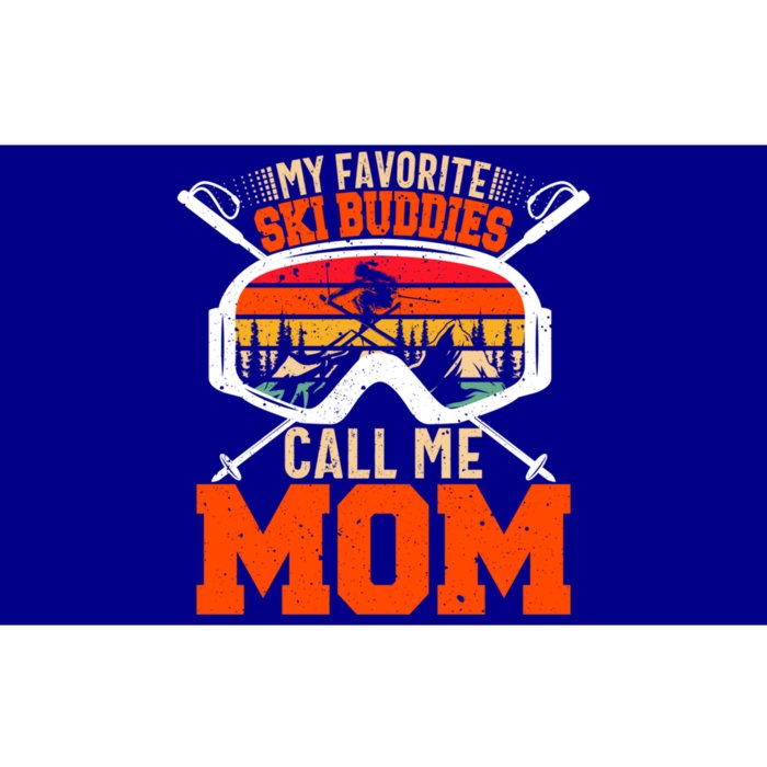 My Favorite Ski Buddies Call Me Mom Skiing Tee For Ski Mom Cool Gift Bumper Sticker