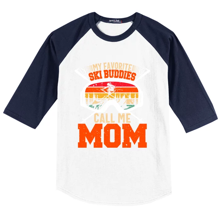 My Favorite Ski Buddies Call Me Mom Skiing Tee For Ski Mom Cool Gift Baseball Sleeve Shirt