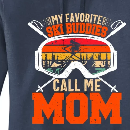 My Favorite Ski Buddies Call Me Mom Skiing Tee For Ski Mom Cool Gift Women's Pullover Hoodie