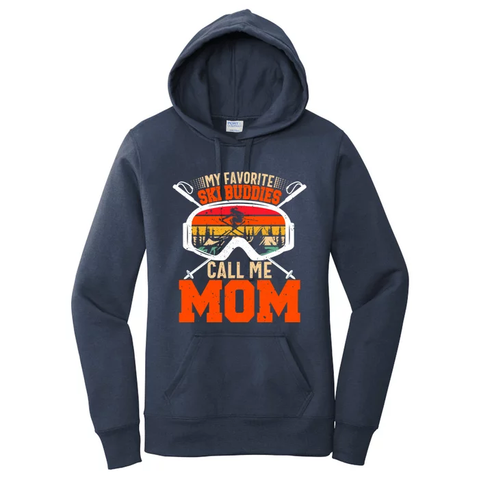 My Favorite Ski Buddies Call Me Mom Skiing Tee For Ski Mom Cool Gift Women's Pullover Hoodie